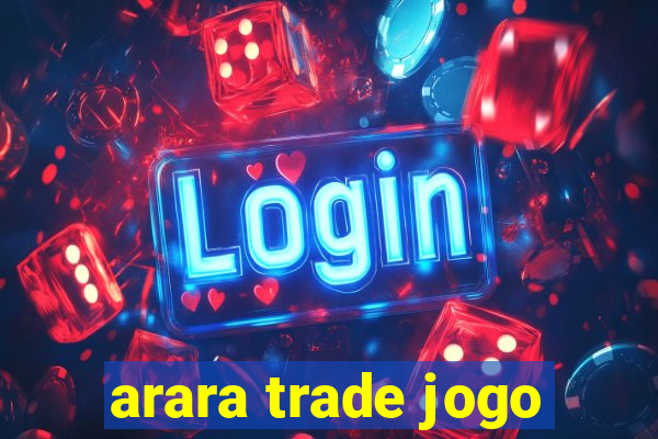 arara trade jogo